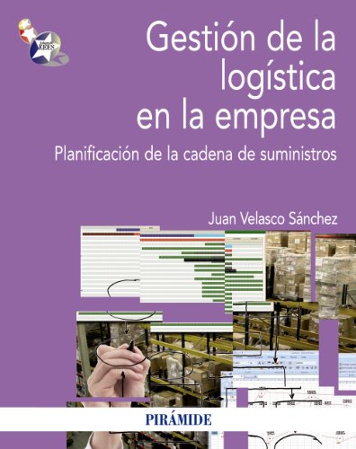 Gestión De La Logística En La Empresa. Planificación De La Cadena De Suministros (Economía Y Empresa)